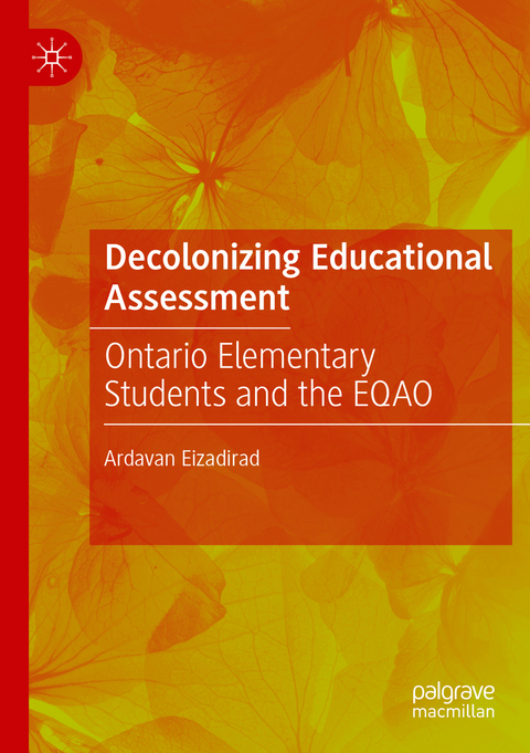 Decolonizing Educational Assessment - Ardavan Eizadirad