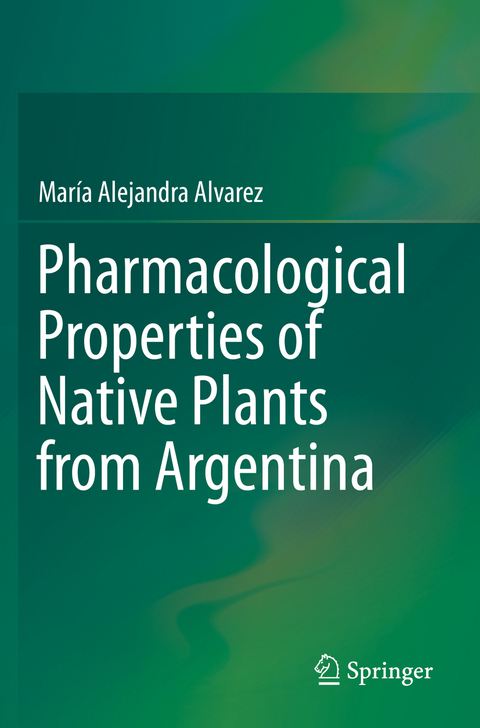 Pharmacological Properties of Native Plants from Argentina - Mar&iacute;a Alejandra Alvarez