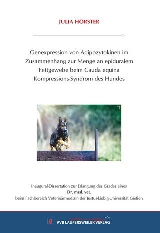 Genexpression von Adipozytokinen im Zusammenhang zur Menge an epiduralem Fettgewebe beim Cauda equina Kompressions-Syndrom des Hundes