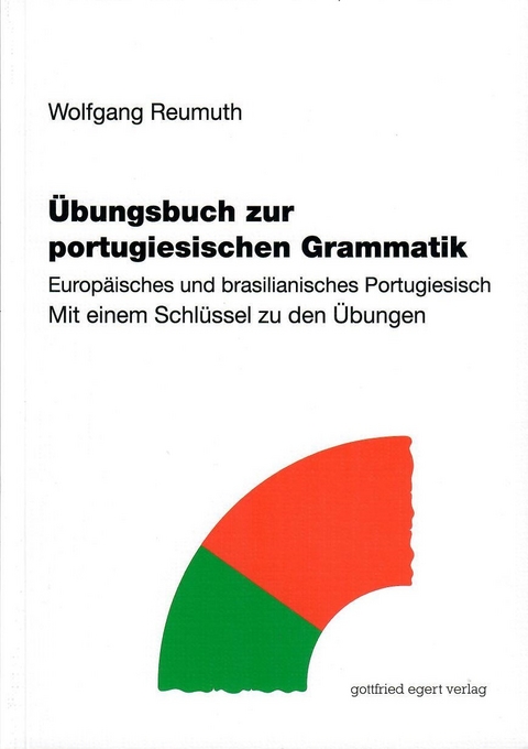 &Uuml;bungsbuch zur portugiesischen Grammatik - Wolfgang Reumuth