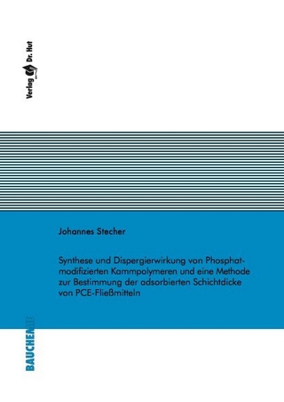 Synthese und Dispergierwirkung von Phosphat-modifizierten Kammpolymeren und eine Methode zur Bestimmung der adsorbierten Schichtdicke von PCE-Fließmitteln
