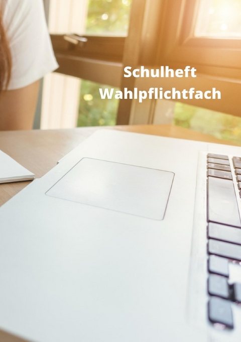 QS Schulheft Wahlpflichtfach - Qiuyun Schreiber