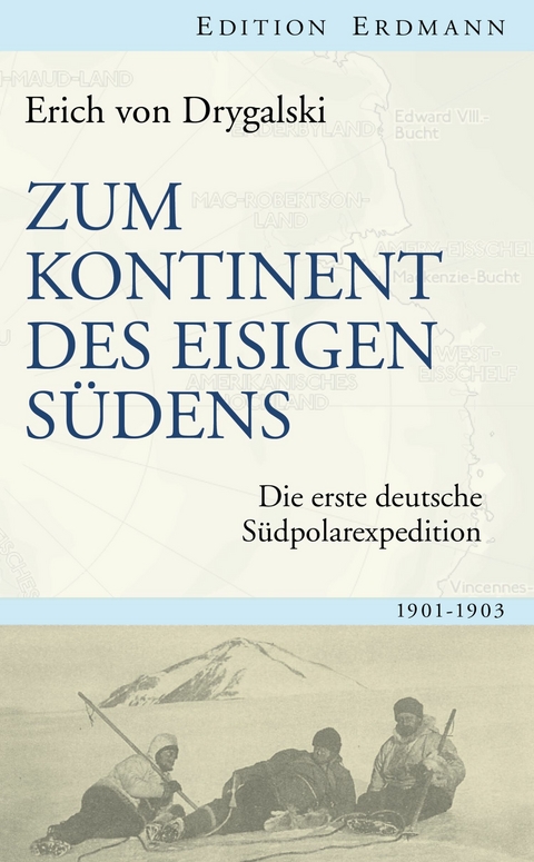 Zum Kontinent des eisigen S&uuml;dens - Erich von Drygalski
