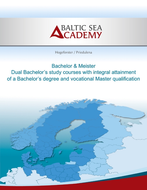 Dual Bachelor'a study courses with integral attainment of a Bachelor's degree and vocational Master qualification - J&uuml;rgen Hogeforster, Elina Priedulena, Max Hogeforster