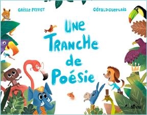 Une tranche de po&eacute;sie -  Perret Gaelle Guerlais Gerald