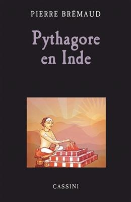 Pythagore en Inde - Pierre Brémaud