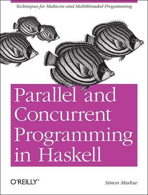 Parallel and Concurrent Programming in Haskell -  Simon Marlow