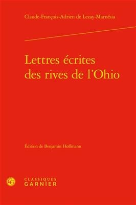 Lettres &eacute;crites des rives de l'Ohio - Claude-Francois-Adrien Lezay-Marnesia