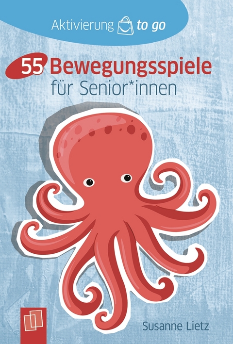 55 Bewegungsspiele f&uuml;r Senioren und Seniorinnen - Susanne Lietz