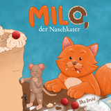 Milo, der Naschkater - Ilka Br&uuml;hl