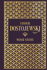 Wei&szlig;e N&auml;chte - Fjodor M. Dostojewski