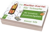 Die Mathe-Kartei f&uuml;r Schnelle - Klasse 5/6
