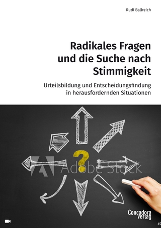 Radikales Fragen und die Suche nach Stimmigkeit