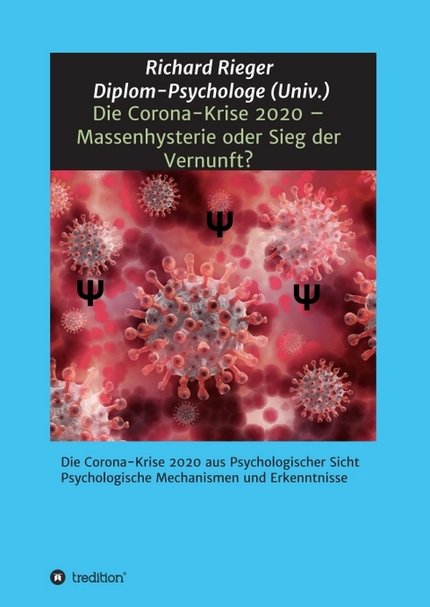 Die Corona-Krise 2020 &ndash; Massenhysterie oder Sieg der Vernunft? - Richard Rieger
