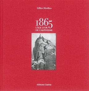 1865 : l'âge d'or de l'alpinisme