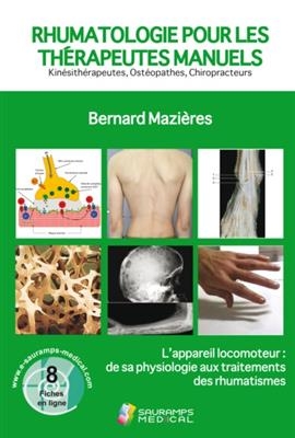 Rhumatologie pour les thérapeutes manuels : kinésithérapeutes, ostéopathes, chiropracteurs : l'appareil locomoteur, d...