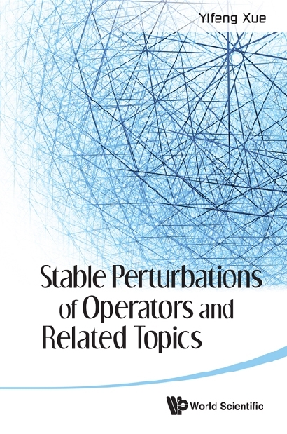 Stable Perturbations Of Operators And Related Topics - Yifeng Xue