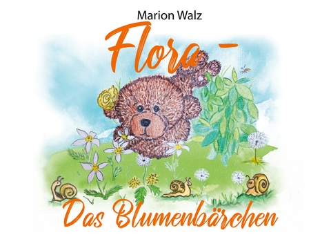 Flora das Blumenb&auml;rchen - Marion Walz