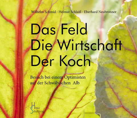 Das Feld Die Wirtschaft Der Koch - Wilhelm Schmid, Eberhard Neubronner