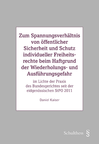 Zum Spannungsverhältnis von öffentlicher Sicherheit und Schutz individueller Freiheitsrechte beim Haftgrund der Wiederholungs- und Ausführungsgefahr