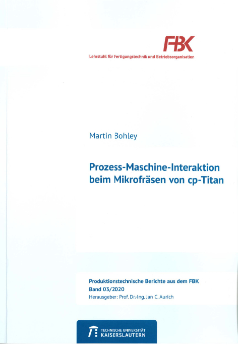 Prozess-Maschine-Interaktion beim Mikrofr&auml;sen von cp-Titan - Martin Bohley