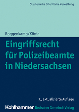 Eingriffsrecht f&uuml;r Polizeibeamte in Niedersachsen - Jan Roggenkamp, Kai K&ouml;nig