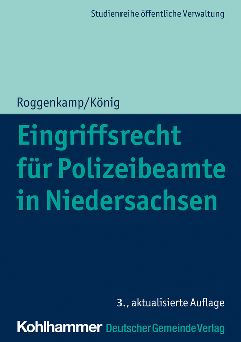 Eingriffsrecht f&uuml;r Polizeibeamte in Niedersachsen - Jan Roggenkamp, Kai K&ouml;nig