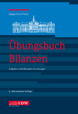 Übungsbuch Bilanzen, 6. A. - Baetge, Jörg; Kirsch, Hans-Jürgen; Thiele, Stefan