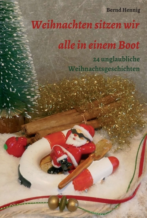 Weihnachten sitzen wir alle in einem Boot - Bernd Hennig