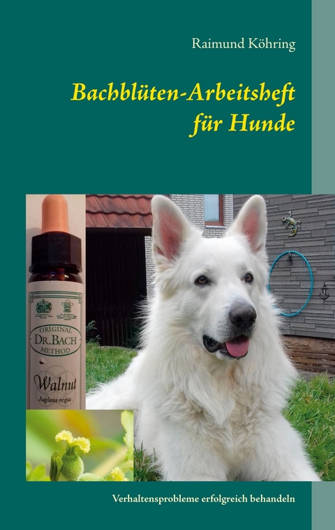 Bachbl&uuml;ten-Arbeitsheft f&uuml;r Hunde - Raimund K&ouml;hring