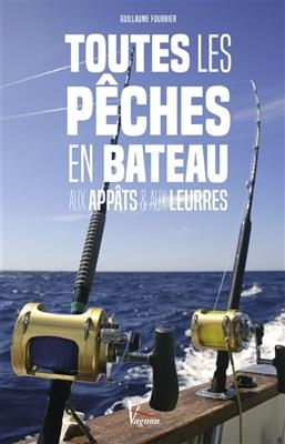 Toutes les pêches en bâteau : aux appâts & aux leurres