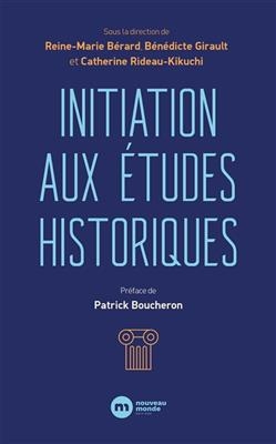Initiation aux &eacute;tudes historiques