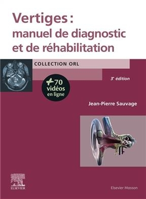 Vertiges : manuel de diagnostic et de r&eacute;habilitation - Jean-Pierre Sauvage