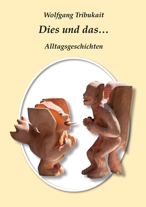 Dies und Das - Wolfgang Tribukait
