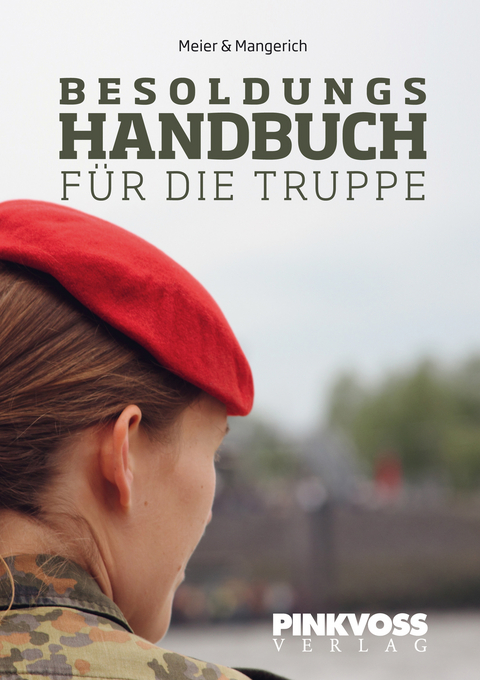 Besoldungshandbuch f&uuml;r die Truppe - Wolfgang Meier, J&uuml;rgen Mangerich
