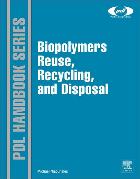 Biopolymers: Reuse, Recycling, and Disposal -  Michael Niaounakis