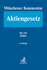 Münchener Kommentar zum Aktiengesetz Band 7: Europäisches Aktienrecht, SE-VO - SEBG, Europäische Niederlassungsfreiheit - Goette, Wulf; Habersack, Mathias; Kalss, Susanne