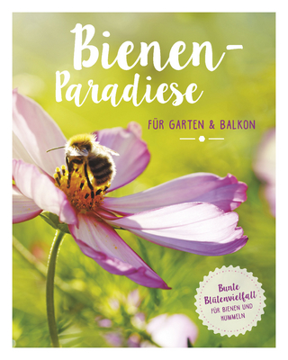 Bienenparadiese für Garten & Balkon