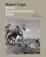 Robert Capa Berlin Sommer 1945 - 