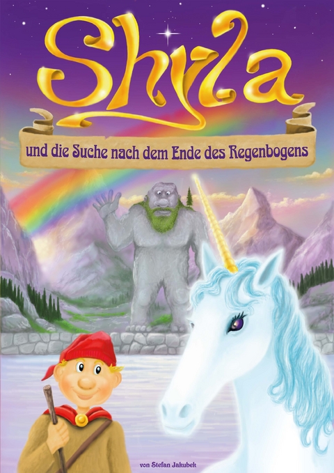 Shyla und die Suche nach dem Ende des Regenbogens - Jakubek Stefan