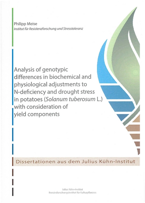 Analysis of genotypic differences in biochemical and physiological adjustments to N-deficiency and drought stress in potatoes (Solanum tuberosum L.) with consideration of yield components - Philipp Meise