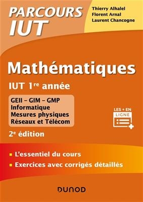 Math&eacute;matiques, IUT 1re ann&eacute;e : l'essentiel du cours, exercices avec corrig&eacute;s d&eacute;taill&eacute;s -  Alhalel+arnal+chanco