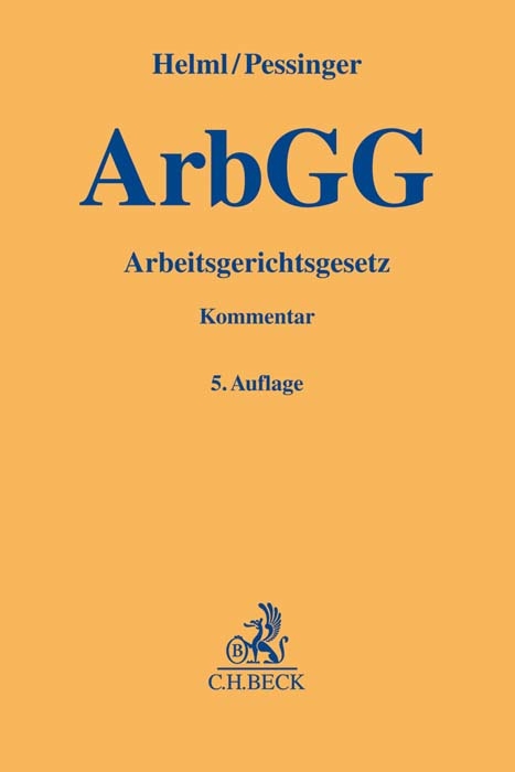 Arbeitsgerichtsgesetz. ArbGG - Friedrich Hauck, Ewald Helml, Sascha Pessinger