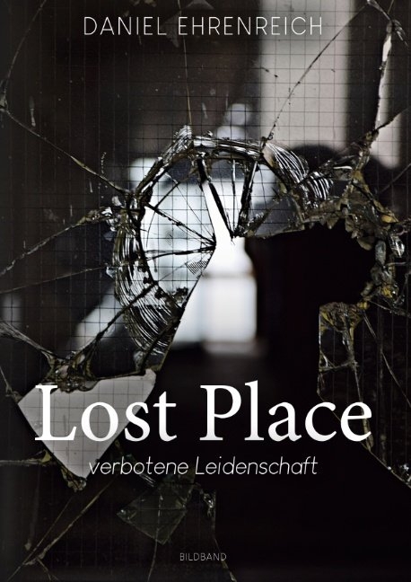 Lost Place - Daniel Ehrenreich
