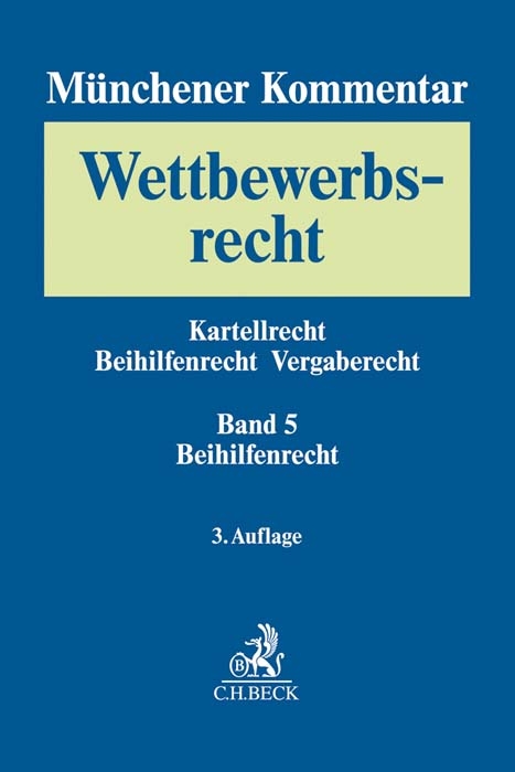M&uuml;nchener Kommentar zum Wettbewerbsrecht Bd. 5: Beihilfenrecht - 