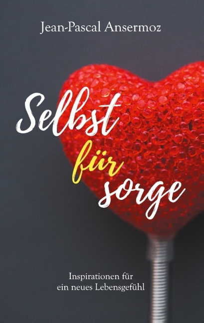 Selbstfürsorge - Jean-Pascal Ansermoz