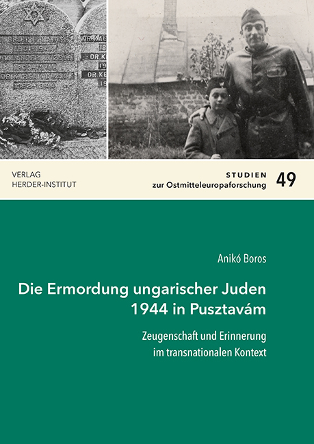 Die Ermordung ungarischer Juden 1944 in Pusztav&aacute;m - Anik&oacute; Boros