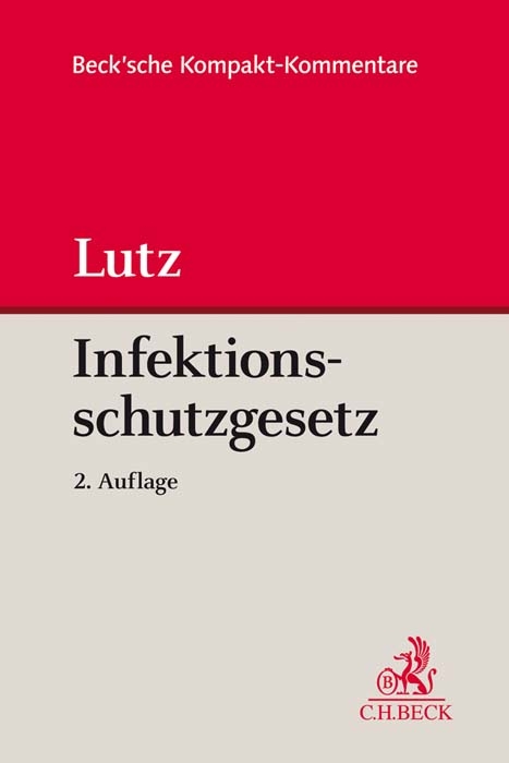 Gesetz zur Verh&uuml;tung und Bek&auml;mpfung von Infektionskrankheiten beim Menschen (Infektionsschutzgesetz - IfSG) - Hans-Joachim Lutz