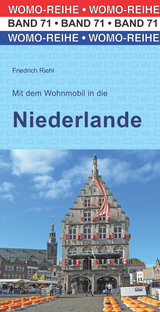 Mit dem Wohnmobil in die Niederlande - Friedrich Riehl