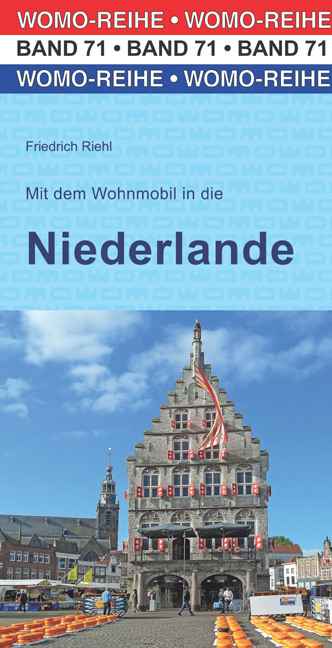 Mit dem Wohnmobil in die Niederlande - Friedrich Riehl